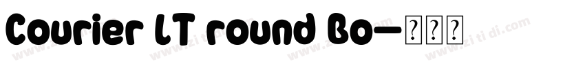 Courier LT round Bo字体转换